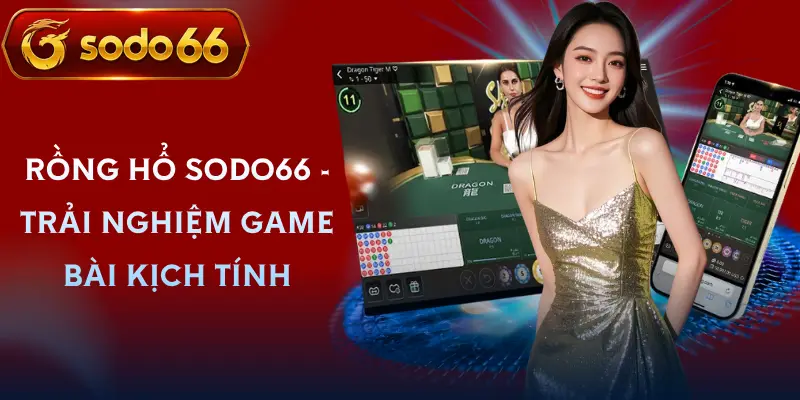 rong ho sodo66 gioi thieu rong ho sodo66 gioi thieu